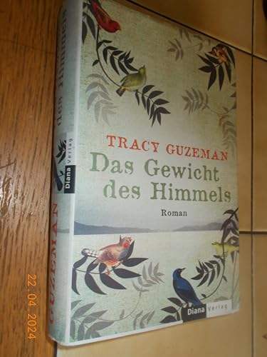 Das Gewicht des Himmels: Roman: Roman. Deutsche Erstausgabe